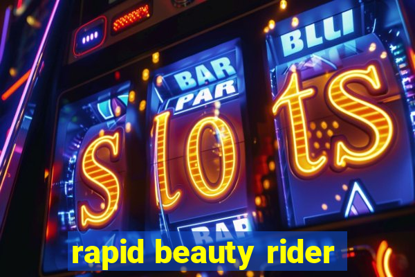 rapid beauty rider